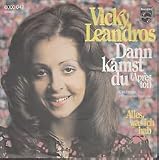 Dann kamst du (Apres toi) / Alles was ich hab / 6000 047 - Vicky LEANDROS