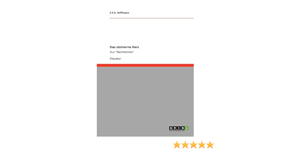 Das Steinerne Herz Aus Nachtstucke Hoffmann E T A Amazon De Bucher