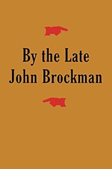 By the Late John Brockman by [Brockman, John]