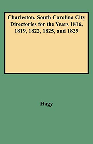 Charleston, South Carolina City Directories 1816 1819 1822 1822 and 1829: For the Years 1816, 1819, 1822, 1825, and 1829 livre