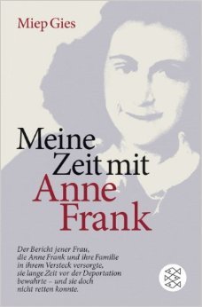 Meine Zeit mit Anne Frank: Der Bericht jener Frau,die Anne Frank und ihre Familie in ihrem Versteck versorgte,sie lange Zeit vor der Deportation ... nicht retten konnte (Allgemeines Sachbuch) ( 12. Januar 2009 )