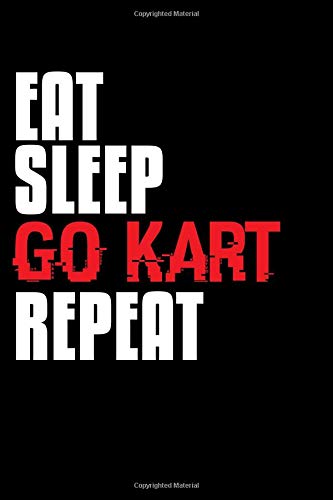 Eat Sleep Go Kart Repeat: Blank Lined Journal Notebook Planner - Go Kart Gifts Racing Gifts For Men
