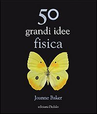 Cinquanta grandi idee di fisica libro