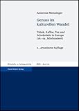 Image de Genuss im kulturellen Wandel: Tabak, Kaffee, Tee und Schokolade in Europa (16.-19. Jahrhundert) (Bei