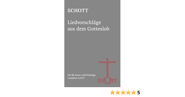 Schott Liedvorschlage Aus Dem Gotteslob Fur Die Sonn Und Feiertage Lesejahre A B C Amazon De Grahl Kurt Bucher Schott Liedvorschlage Aus Dem Gotteslob Fur Die Sonn Und Feiertage Lesejahre A B C Amazon De Grahl Kurt Bucher