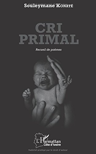 Cri primal: Recueil De Poèmes Cri primal: Recueil De Poèmes