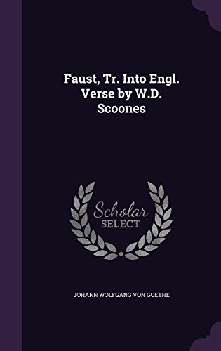 Preisvergleich Produktbild Faust, Tr. Into Engl. Verse by W.D. Scoones