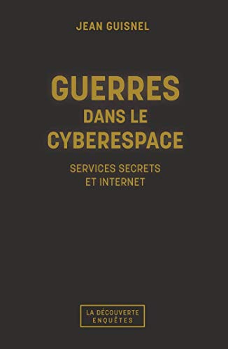 Télécharger Guerres dans le cyberespace (Enquêtes) Gratuit