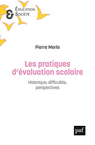 Télécharger Les pratiques d'évaluation scolaire : Historique, difficultés, perspectives Gratuit