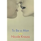 To Be a Man: 'One of America's most important novelists' (New York Times)