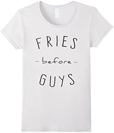 Women's Fries Before Guys T-Shirt Medium White