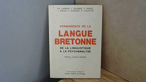 Permanence de la langue bretonne : De la linguistique à la psychanalyse (Anthropologie médicale) Permanence de la langue bretonne : De la linguistique à la psychanalyse (Anthropologie médicale)