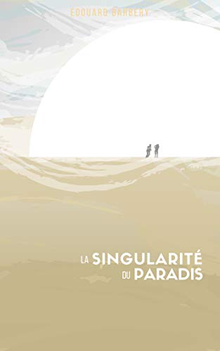 Télécharger La Singularité du Paradis livre En ligne