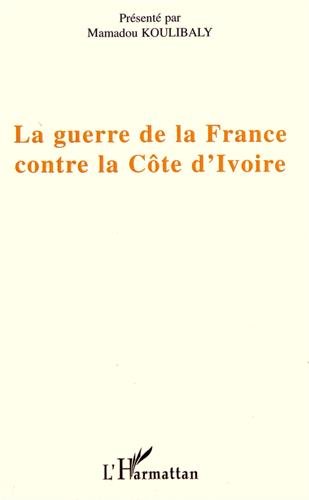 Télécharger La guerre de la France contre la Côte d'Ivoire PDF Livre En Ligne Télécharger La guerre de la France contre la Côte d'Ivoire PDF Livre En Ligne