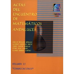 Actas del Encuentro de matemáticos andaluces: Vólumen II: Comunicaciones