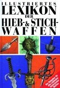 Download Illustriertes Lexikon der Hieb- & Stichwaffen Download Illustriertes Lexikon der Hieb- & Stichwaffen