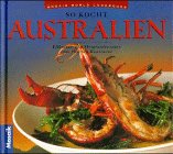 Image de So kocht Australien: Esskultur und Originalrezepte aus dem fünften Kontinent (Küchen der Welt)