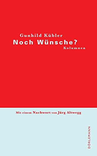 Noch Wünsche?: Kolumnen