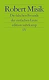 Die falschen Freunde der einfachen Leute (edition suhrkamp) by Robert Misik