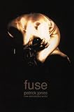 Fuse: The Selected Work of Patrick Jones