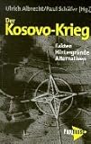 Image de Der Kosovo-Krieg: Fakten - Hintergründe - Alternativen