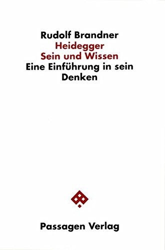 Heidegger. Sein und Wissen. Eine Einführung in sein Denken (Passagen Philosophie)