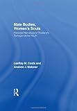 Male Bodies, Women's Souls: Personal Narratives of Thailand's Transgendered Youth (Human Sexuality) by LeeRar Costa
