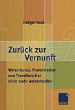 Image de Zurück zur Vernunft: Wenn Gurus, Powertrainer und Trendforscher nicht mehr weiterhelfen (German Edi