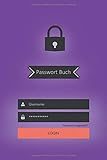 Passwort Buch: Notizbuch für Passwörter, sämtlicher Zugangsdaten, E-Mails, Router, Netzwerkschlüssel und Sim-PINs, Passwortbuch mit Register zum ... Passwortmanager, DIN A5, 65 Seiten by 