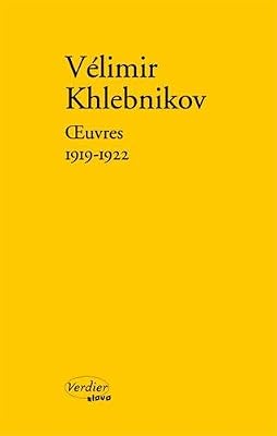 Vélimir Khlebnikov Oeuvres 1919-1922