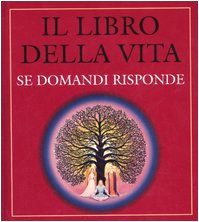 Il libro della vita. Se domandi risponde Il libro della vita. Se domandi risponde