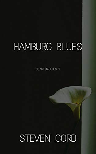 Hamburg Blues: Bad Boy Gay Daddy Romance (Clan Daddies 1)