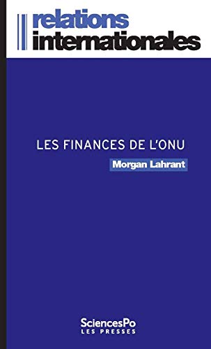 Les finances de l'ONU. Ou la crise permanente Les finances de l'ONU. Ou la crise permanente