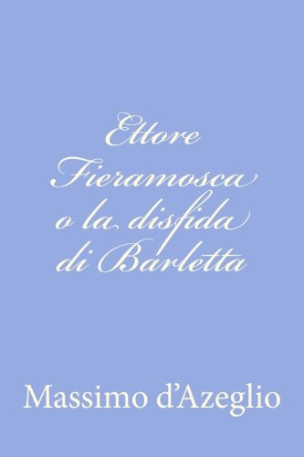 Ettore Fieramosca o la disfida di Barletta