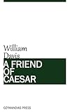Image de A Friend of Caesar: A Tale of the Fall of the Roman Republic (English Edition)
