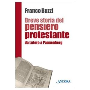 Breve storia del pensiero protestante. Da Lutero a Pannenberg