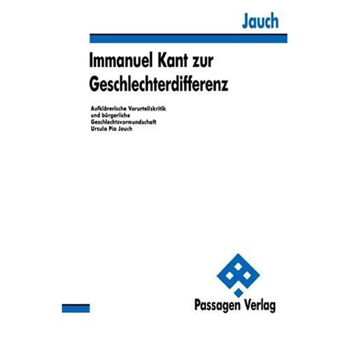 [PDF] Download Immanuel Kant zur Geschlechterdifferenz. Aufklárerische Vorurteilskritik und bürgerliche Geschlechtsbevormundung. Kostenlos