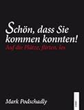 Schön, dass Sie kommen konnten: Auf die Plätze, flirten, los by 