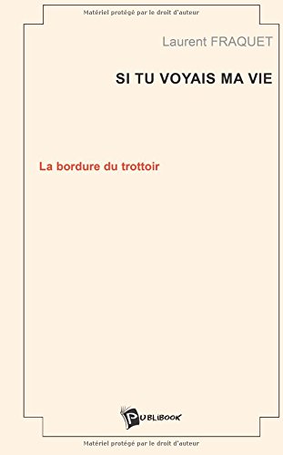 Télécharger Si tu voyais ma vie, tome 1 : La Bordure du trottoir PDF Livre En Ligne Télécharger Si tu voyais ma vie, tome 1 : La Bordure du trottoir PDF Livre En Ligne