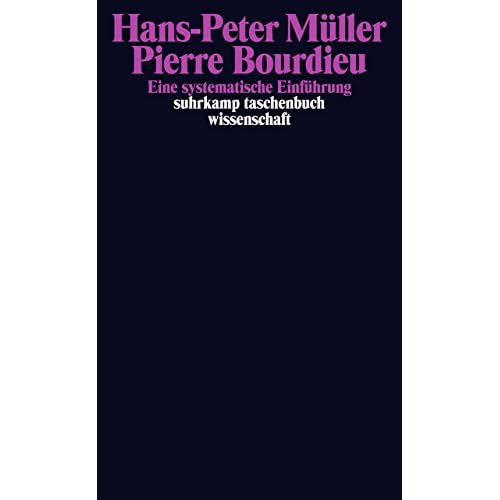 Pierre Bourdieu: Eine systematische Einführung (suhrkamp taschenbuch wissenschaft, Band 2110)