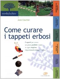 Come curare i tappeti erbosi Come curare i tappeti erbosi