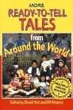 More Ready-To-Tell Tales: From Around the World by