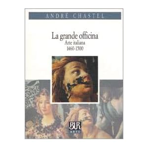 La grande officina. Arte italiana 1460-1500 La grande officina. Arte italiana 1460-1500