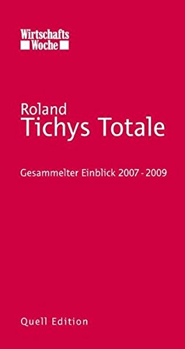 Preisvergleich Produktbild Tichys Totale. Gesammelter Einblick 2007-2009