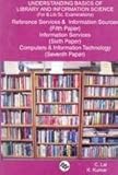 Image de Understanding Basics of Library and Information Science (For B.lib.sc. Examinations): Reference Services and Information Sources (Fifth Paper), ... an