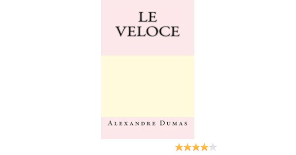Amazon Fr Le Veloce Dumas Alexandre Livres