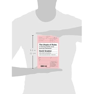 The Utopia of Rules: On Technology, Stupidity, and the Secret Joys of Bureaucracy