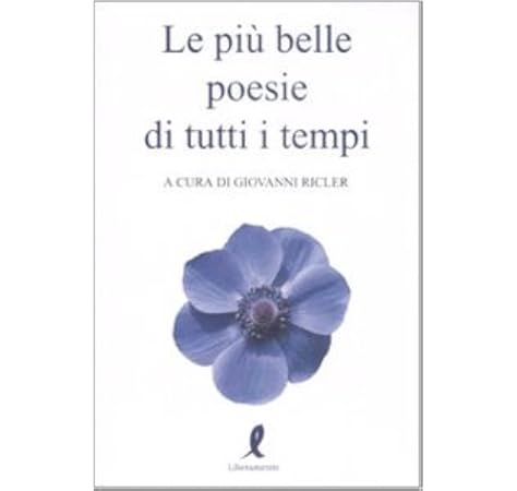 Amazon It Le Piu Belle Poesie Di Tutti I Tempi Ricler G Libri