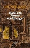 Gründerzeit, Möbel und Zimmereinrichtungen by 