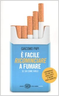 È facile ricominciare a fumare. Se sai come farlo